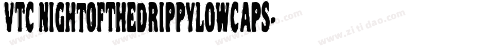 VTC NightOfTheDrippyLowCaps字体转换